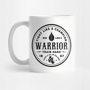 Fight like a champion, win like a warrior. Mug